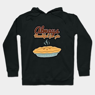 Always Thankful For Pie - Original Hoodie